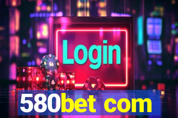 580bet com